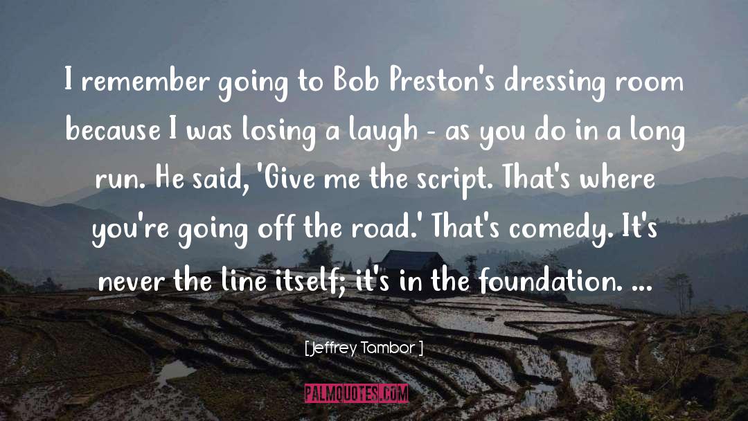 Jeffrey Tambor Quotes: I remember going to Bob