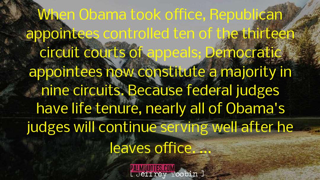 Jeffrey Toobin Quotes: When Obama took office, Republican