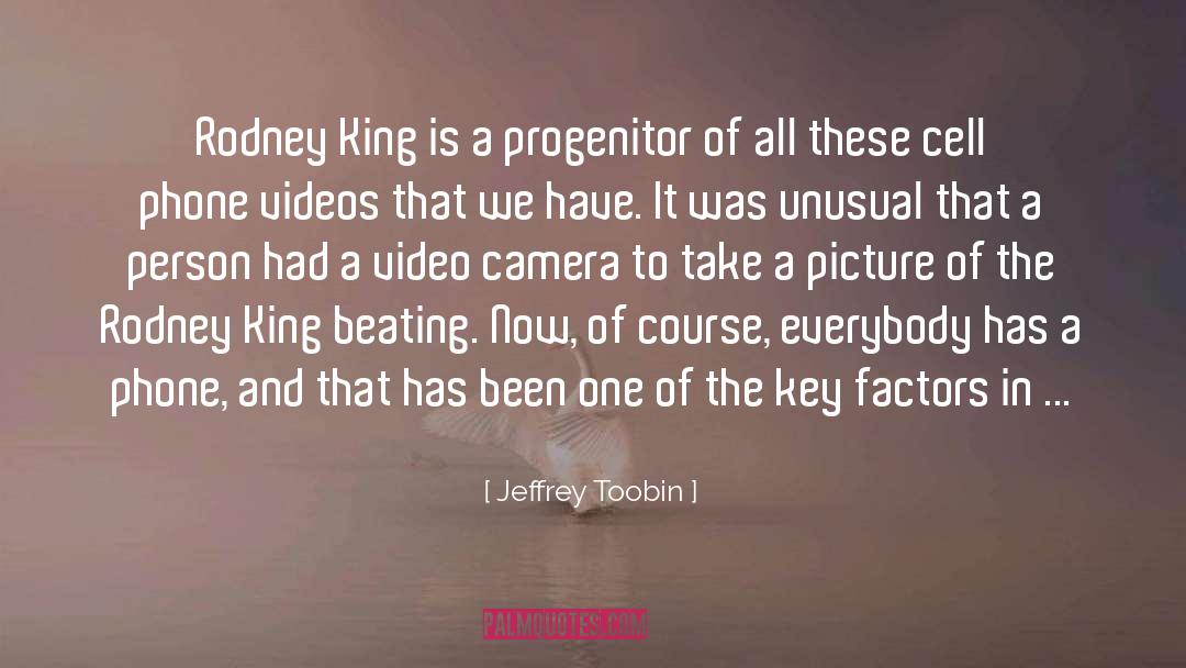 Jeffrey Toobin Quotes: Rodney King is a progenitor