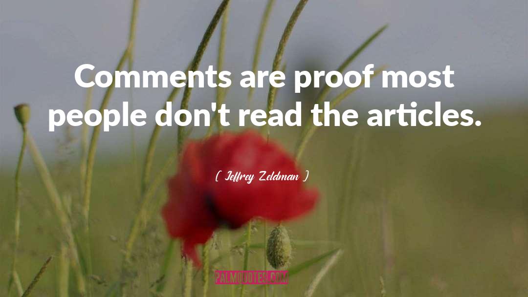 Jeffrey Zeldman Quotes: Comments are proof most people