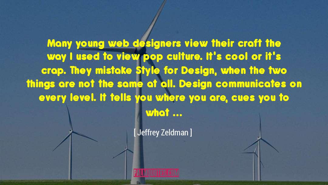 Jeffrey Zeldman Quotes: Many young web designers view