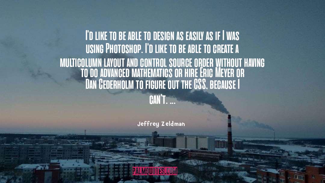 Jeffrey Zeldman Quotes: I'd like to be able