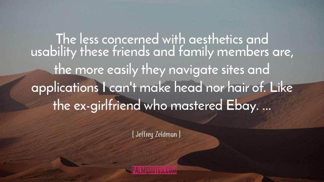 Jeffrey Zeldman Quotes: The less concerned with aesthetics