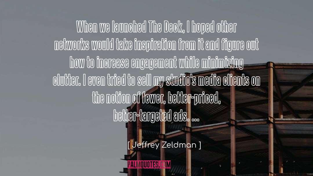 Jeffrey Zeldman Quotes: When we launched The Deck,