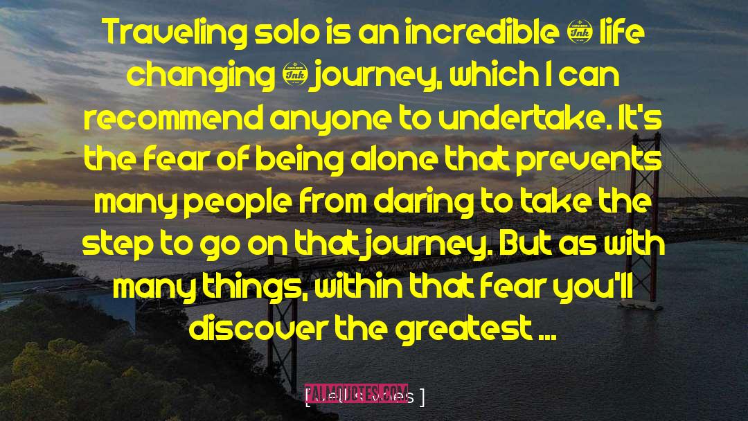 Jellis Vaes Quotes: Traveling solo is an incredible