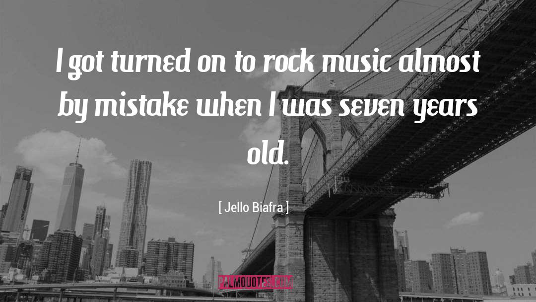 Jello Biafra Quotes: I got turned on to