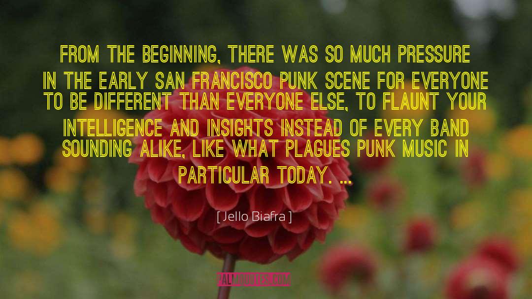 Jello Biafra Quotes: From the beginning, there was