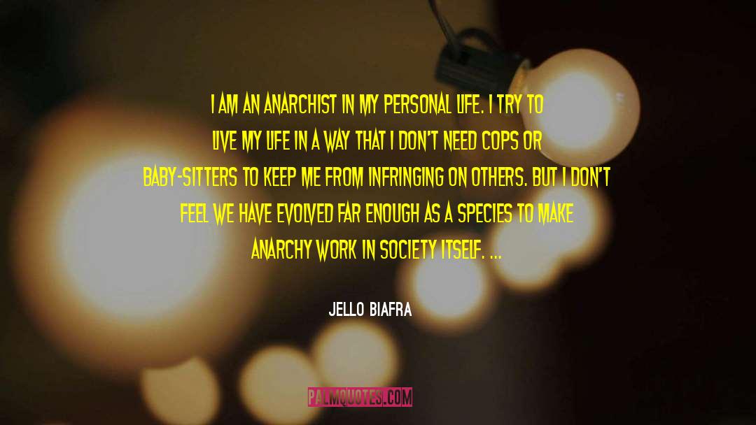 Jello Biafra Quotes: I am an anarchist in