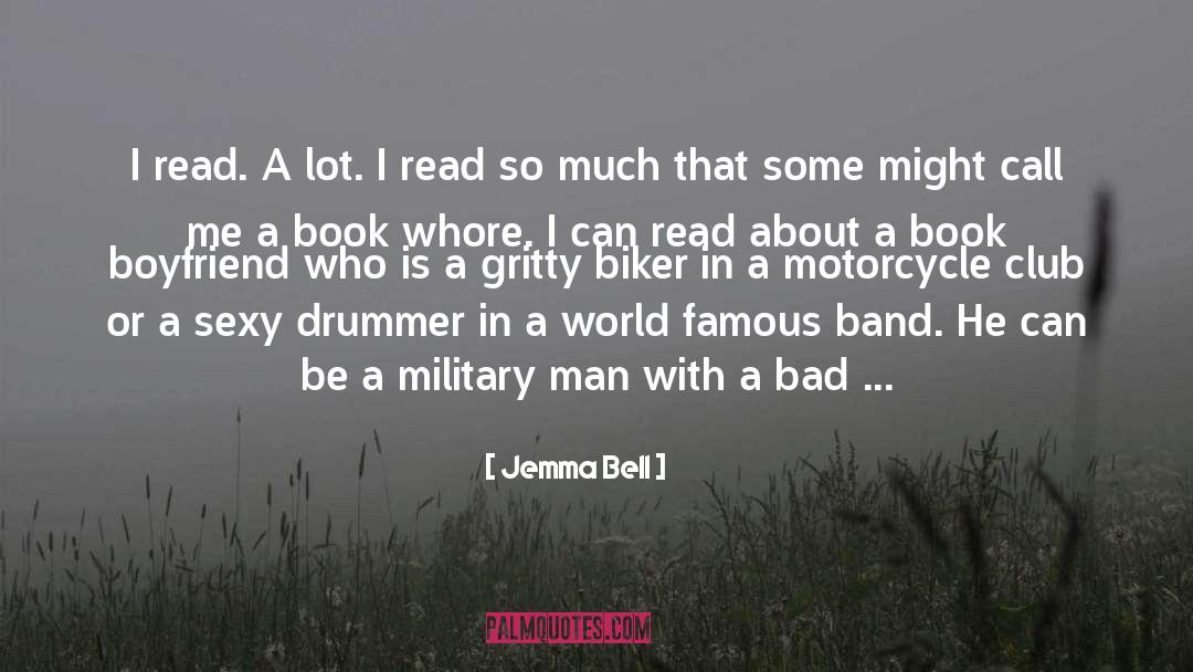 Jemma Bell Quotes: I read. A lot. I