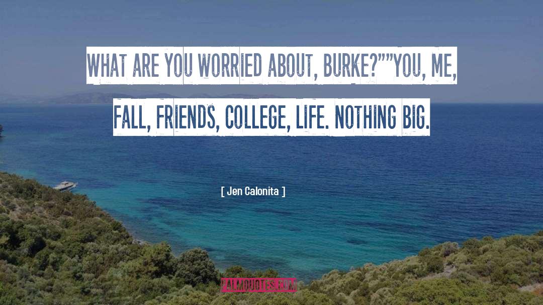 Jen Calonita Quotes: What are you worried about,