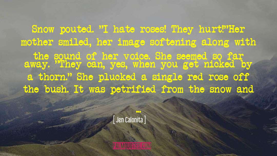 Jen Calonita Quotes: Snow pouted. 