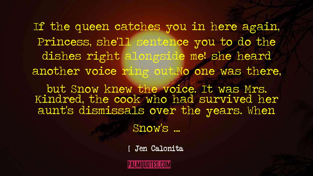 Jen Calonita Quotes: If the queen catches you