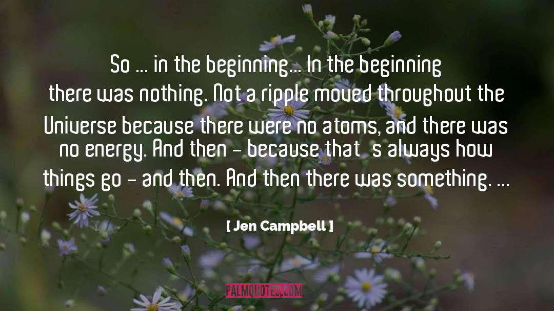 Jen Campbell Quotes: So ... in the beginning...