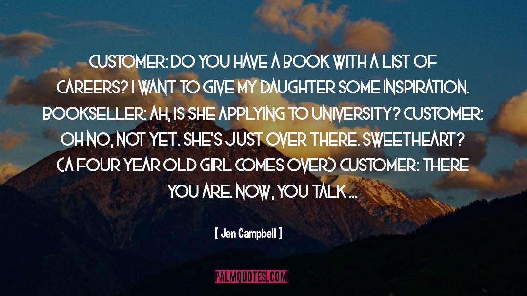 Jen Campbell Quotes: CUSTOMER: Do you have a