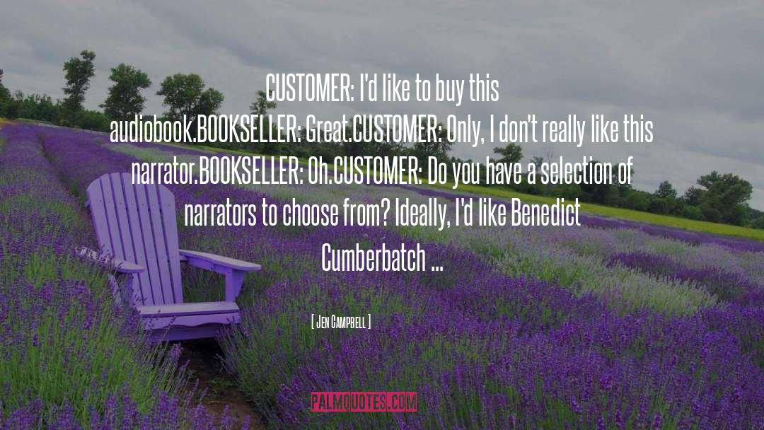 Jen Campbell Quotes: CUSTOMER: I'd like to buy