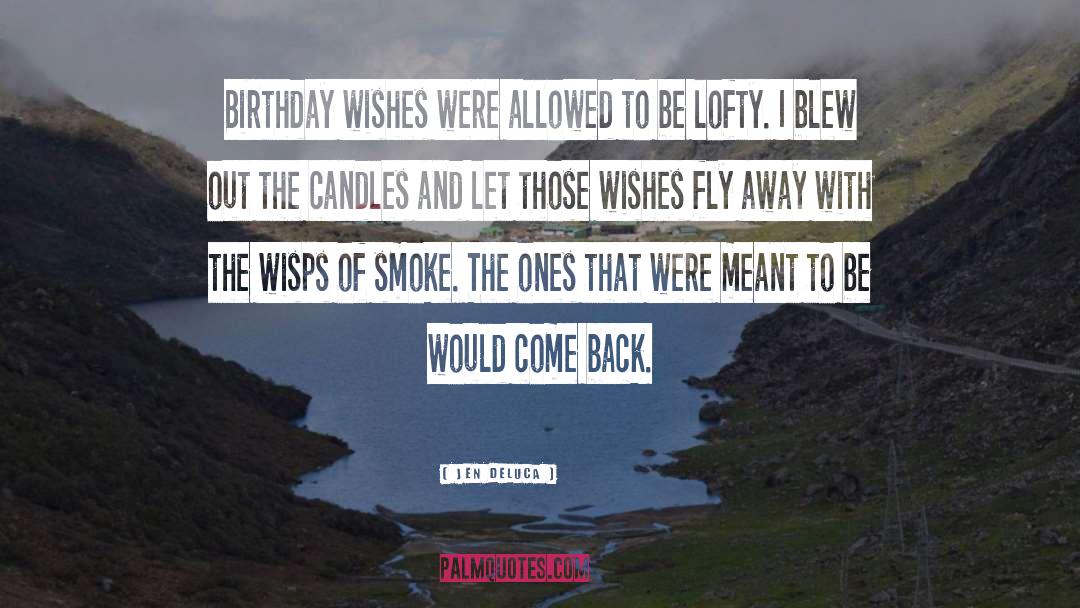 Jen DeLuca Quotes: Birthday wishes were allowed to