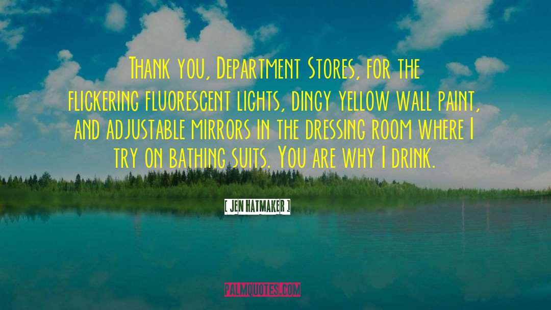Jen Hatmaker Quotes: Thank you, Department Stores, for