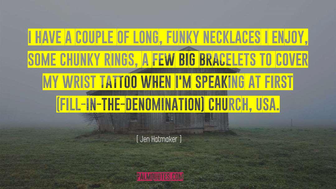 Jen Hatmaker Quotes: I have a couple of