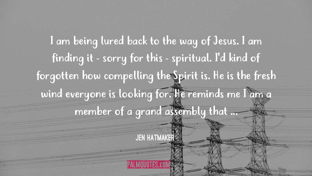 Jen Hatmaker Quotes: I am being lured back