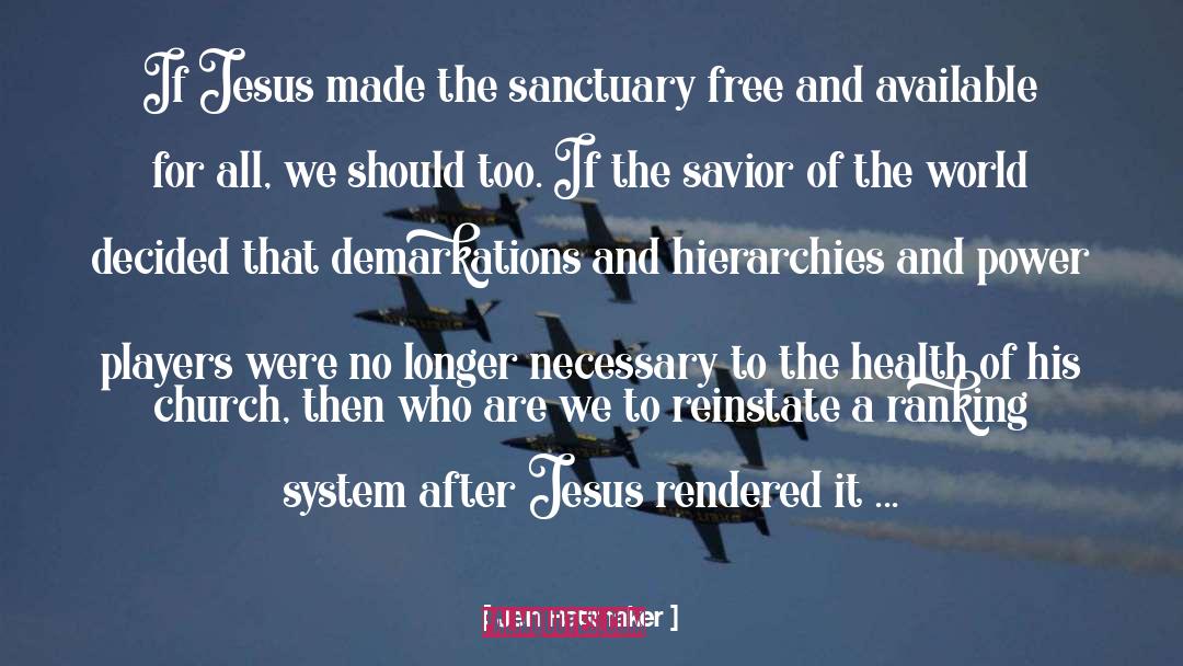 Jen Hatmaker Quotes: If Jesus made the sanctuary