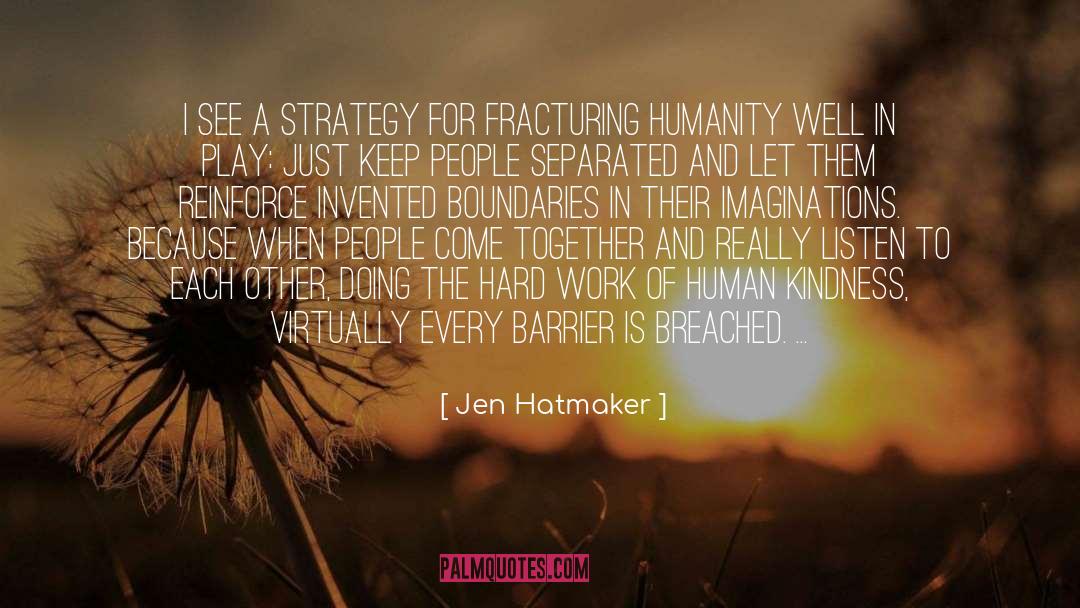 Jen Hatmaker Quotes: I see a strategy for