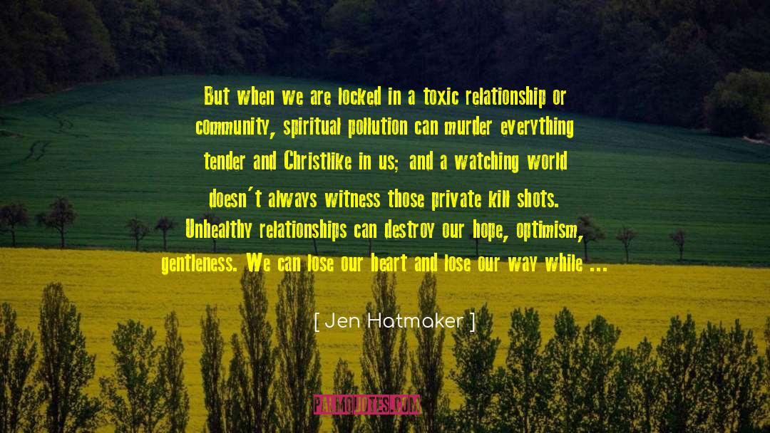 Jen Hatmaker Quotes: But when we are locked