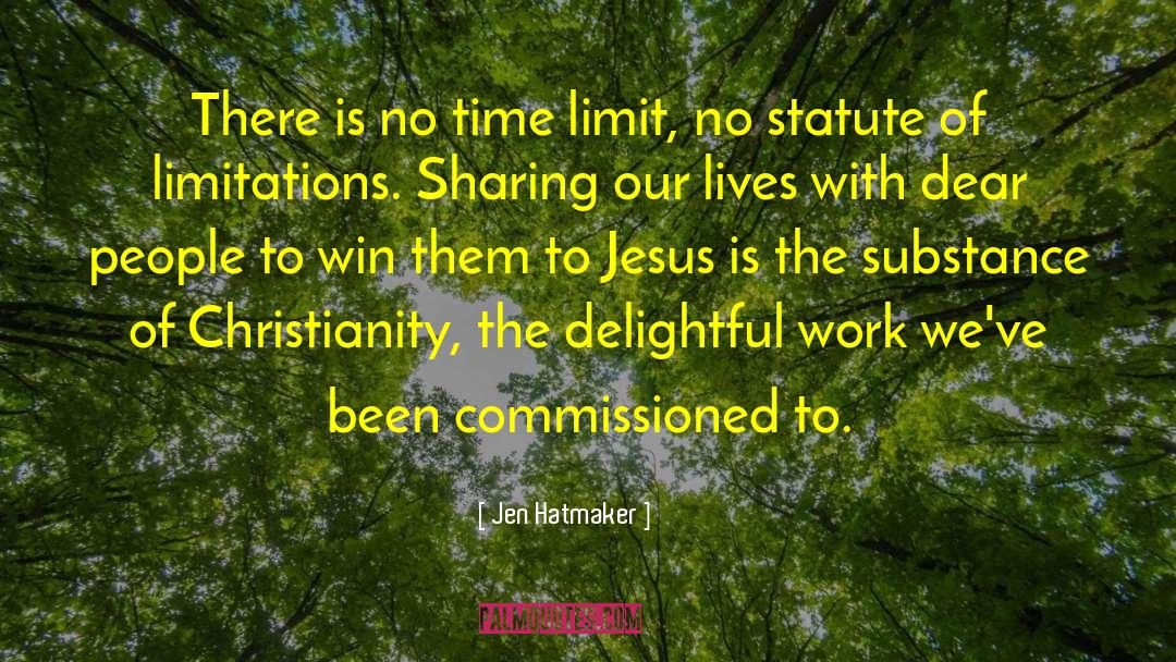 Jen Hatmaker Quotes: There is no time limit,