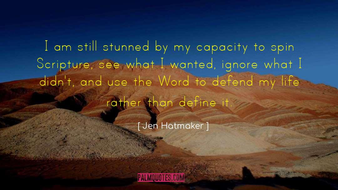 Jen Hatmaker Quotes: I am still stunned by