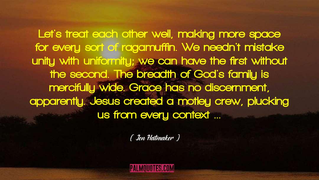 Jen Hatmaker Quotes: Let's treat each other well,