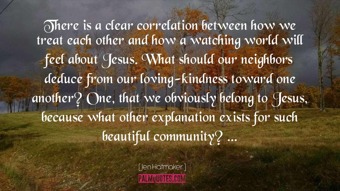 Jen Hatmaker Quotes: There is a clear correlation