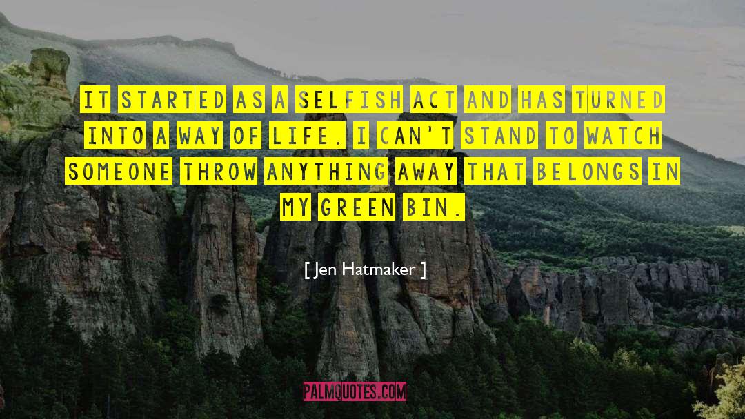 Jen Hatmaker Quotes: It started as a selfish