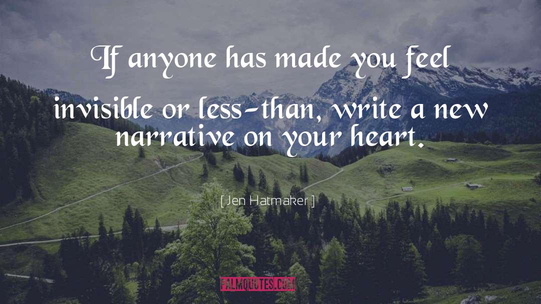 Jen Hatmaker Quotes: If anyone has made you