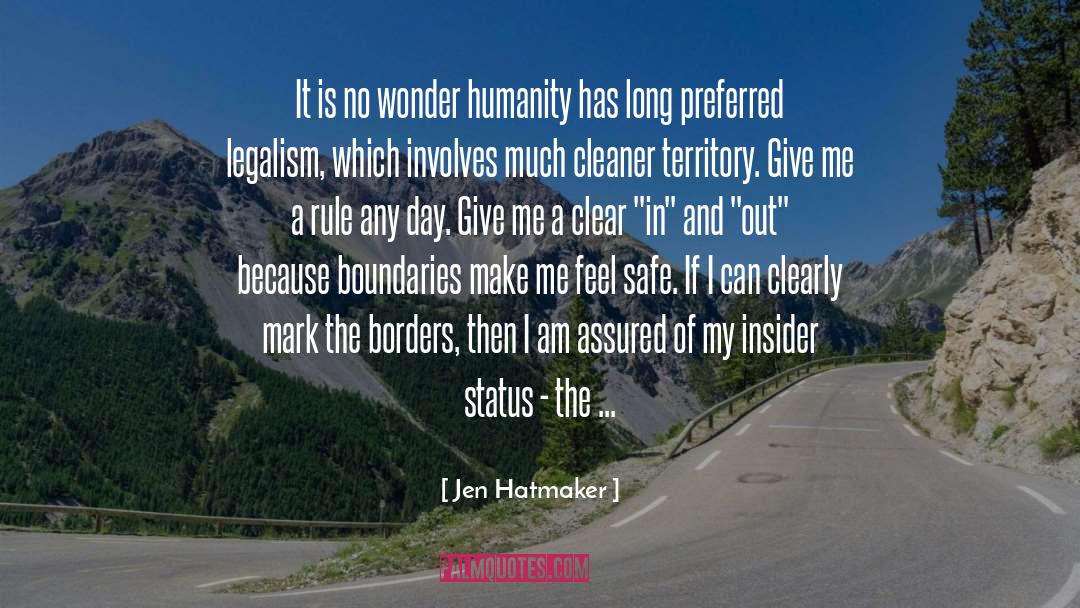 Jen Hatmaker Quotes: It is no wonder humanity