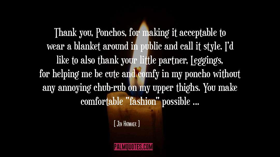 Jen Hatmaker Quotes: Thank you, Ponchos, for making