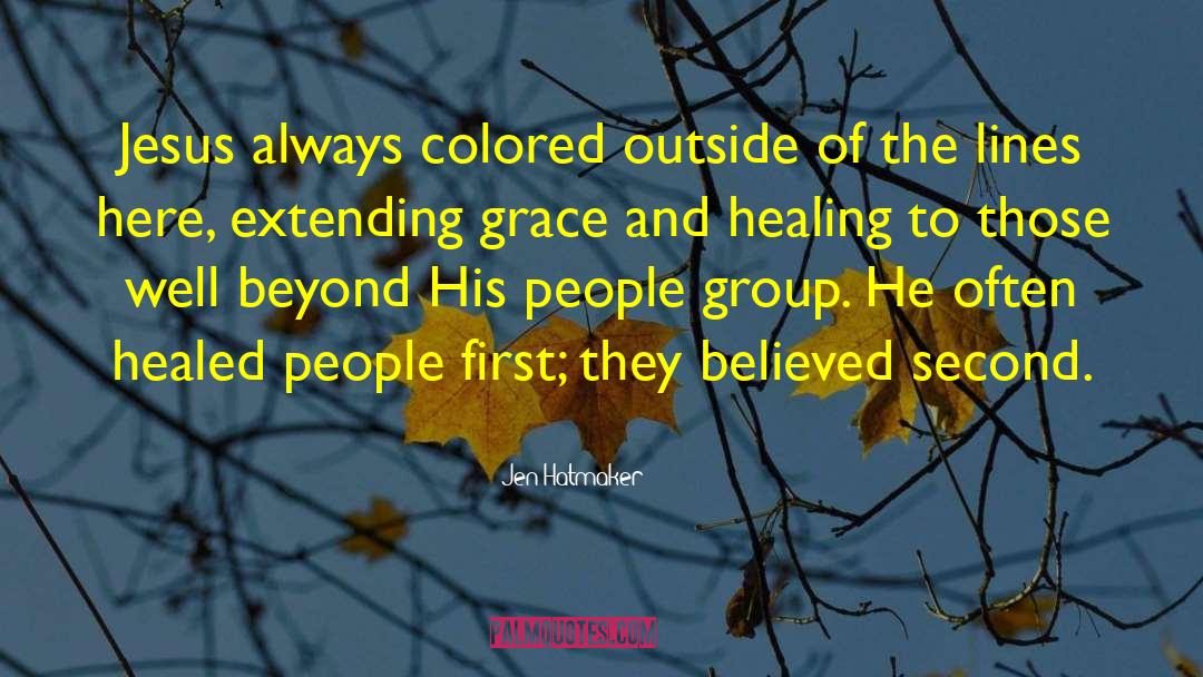 Jen Hatmaker Quotes: Jesus always colored outside of