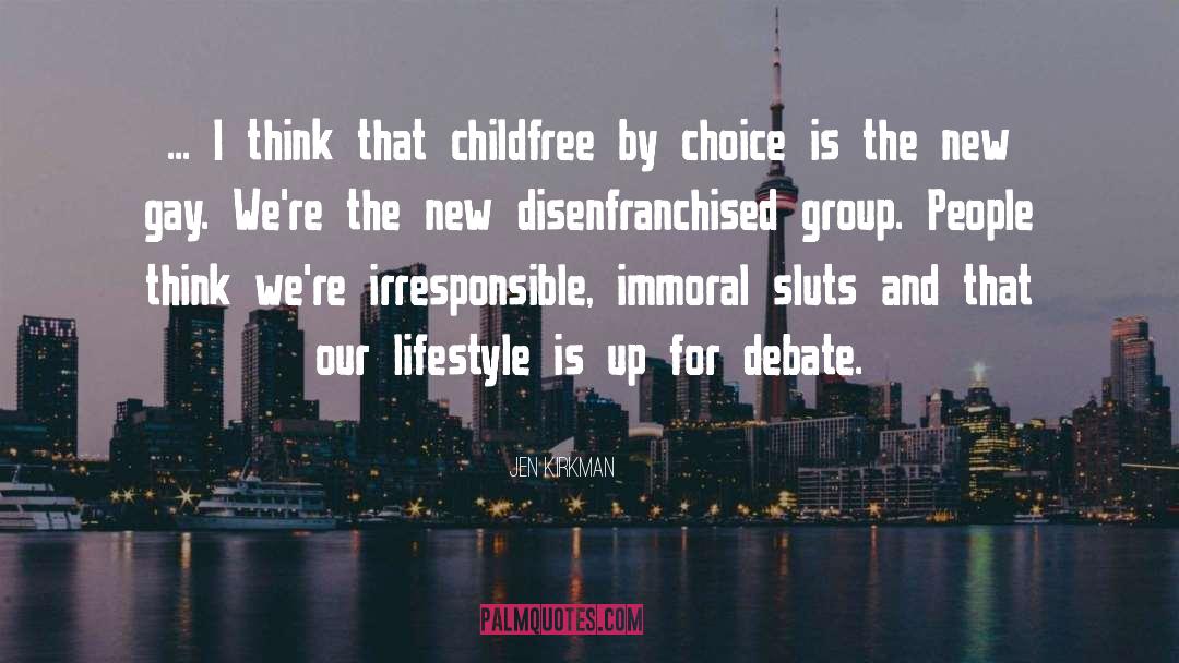 Jen Kirkman Quotes: ... I think that childfree