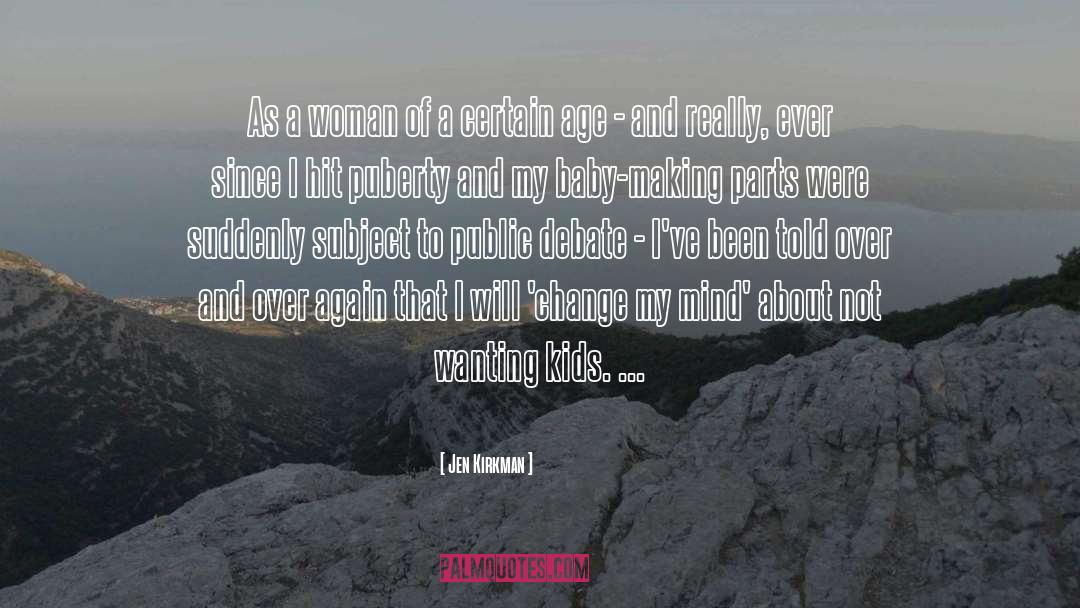 Jen Kirkman Quotes: As a woman of a