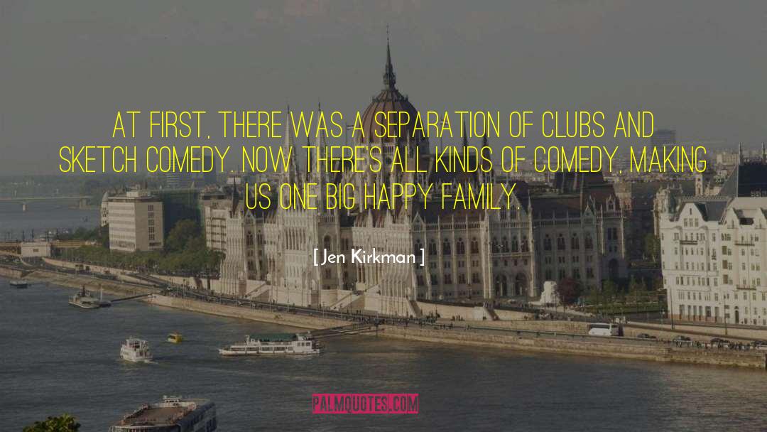 Jen Kirkman Quotes: At first, there was a