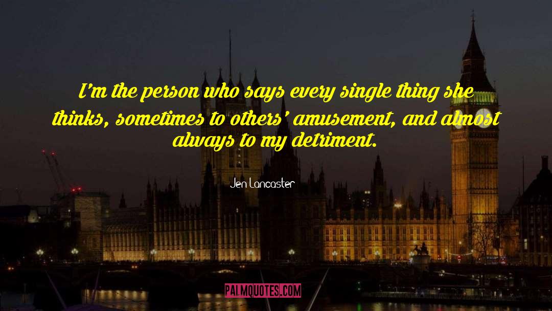 Jen Lancaster Quotes: I'm the person who says