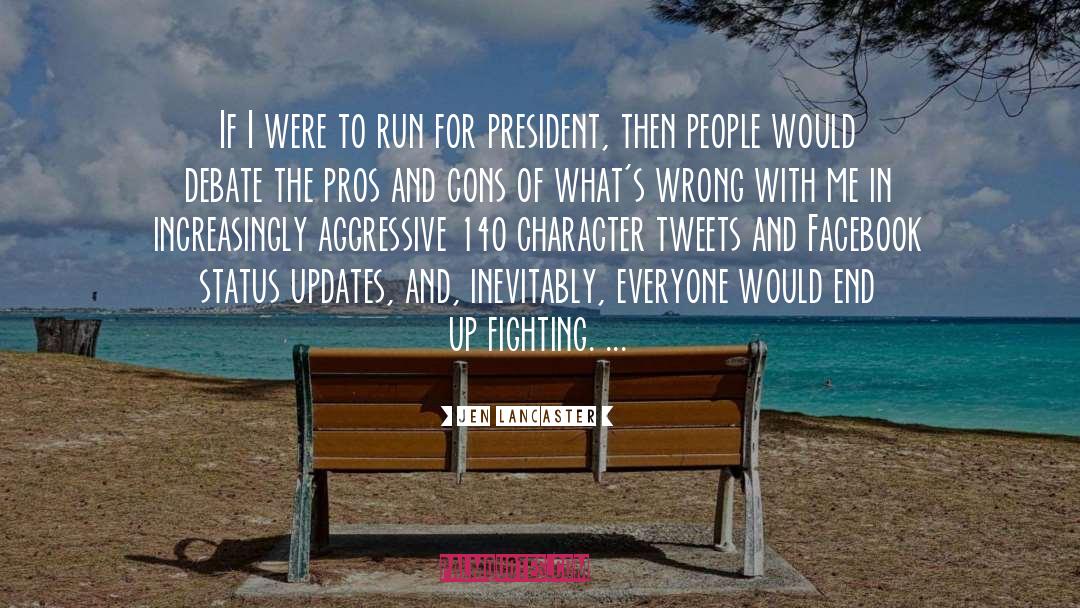 Jen Lancaster Quotes: If I were to run