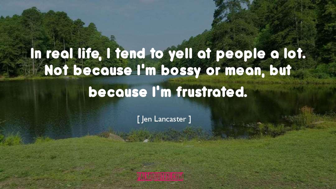 Jen Lancaster Quotes: In real life, I tend