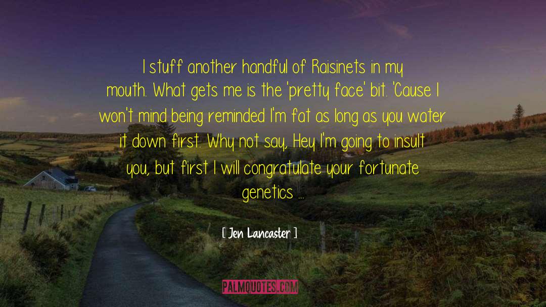 Jen Lancaster Quotes: I stuff another handful of