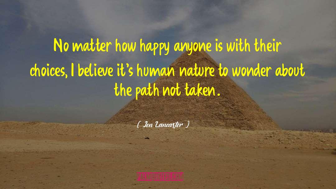 Jen Lancaster Quotes: No matter how happy anyone