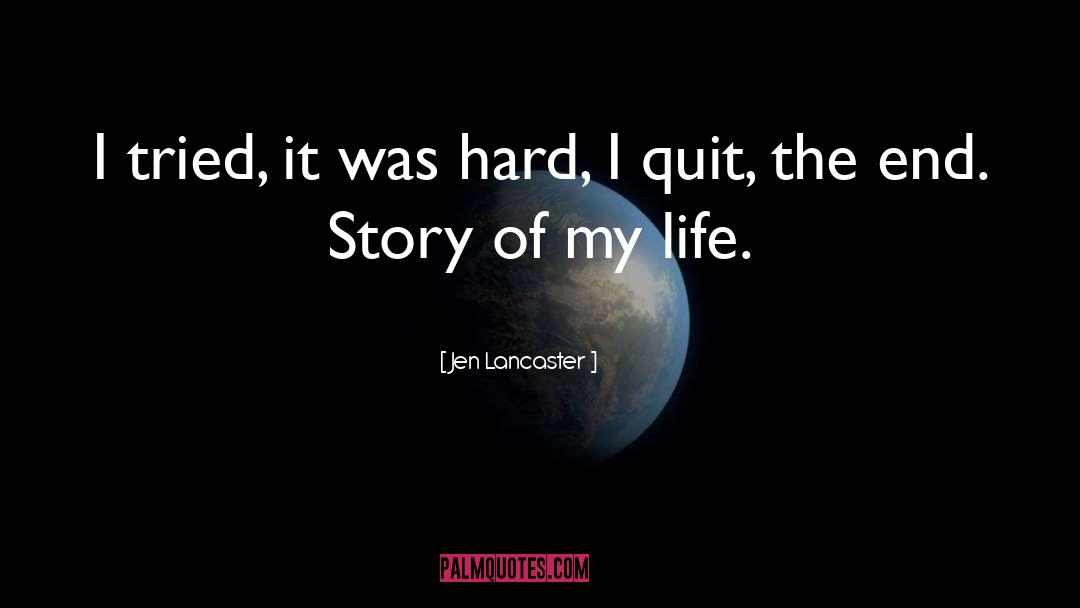Jen Lancaster Quotes: I tried, it was hard,
