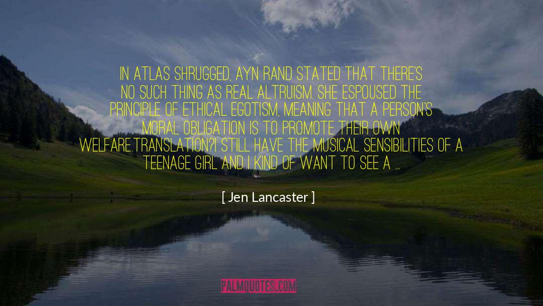 Jen Lancaster Quotes: In Atlas Shrugged, Ayn Rand