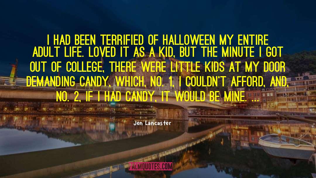 Jen Lancaster Quotes: I had been terrified of