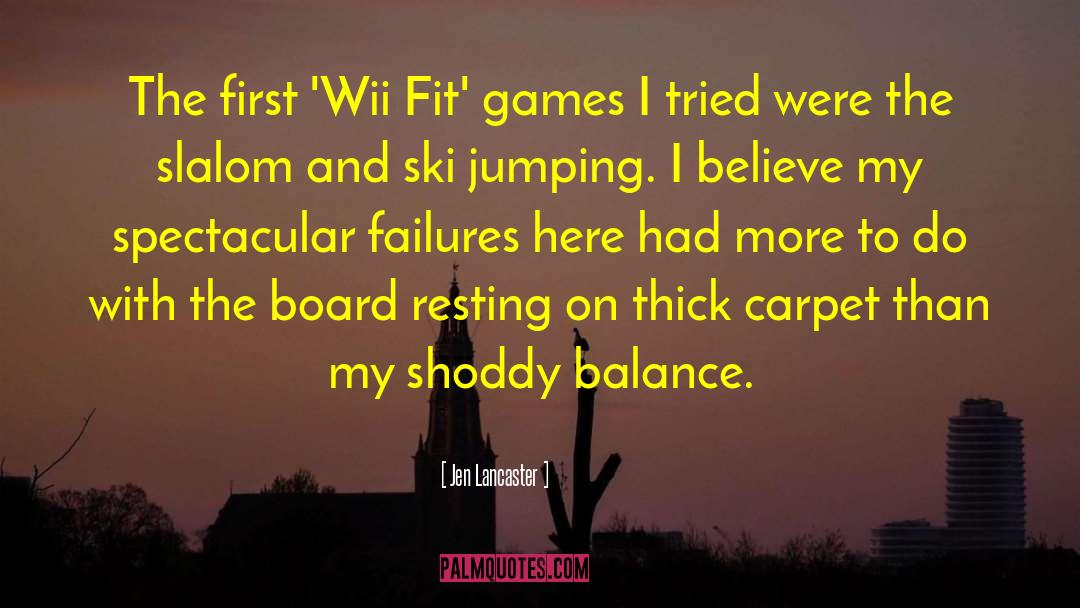 Jen Lancaster Quotes: The first 'Wii Fit' games