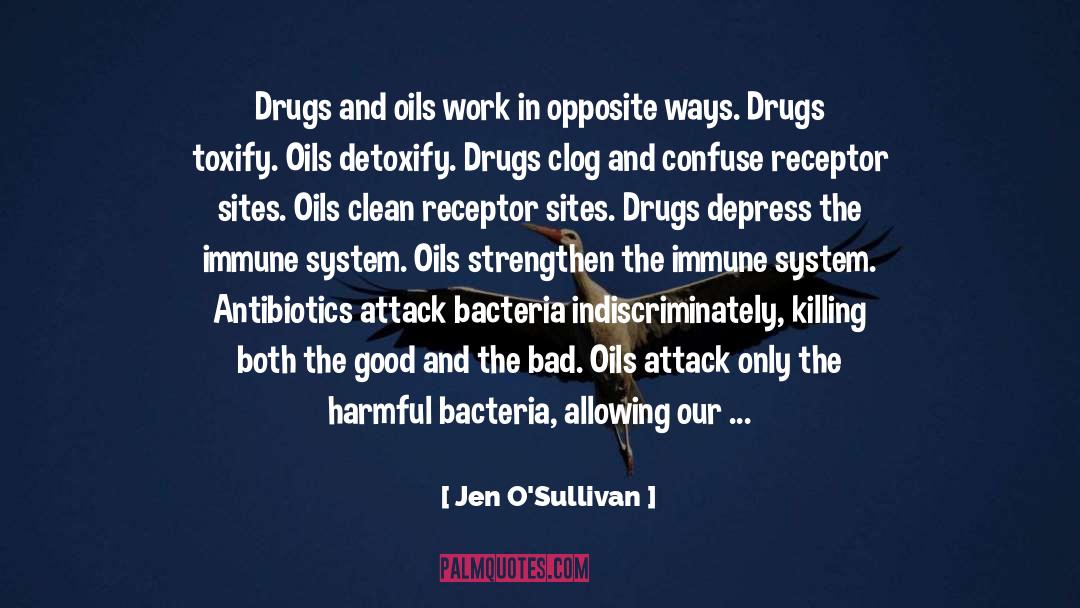 Jen O'Sullivan Quotes: Drugs and oils work in