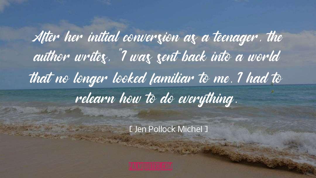 Jen Pollock Michel Quotes: After her initial conversion as