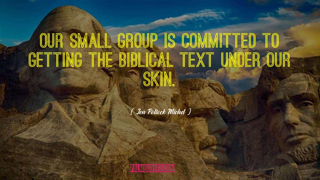 Jen Pollock Michel Quotes: Our small group is committed